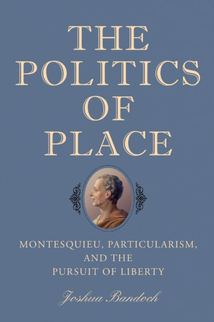 The Politics of Place: Montesquieu,