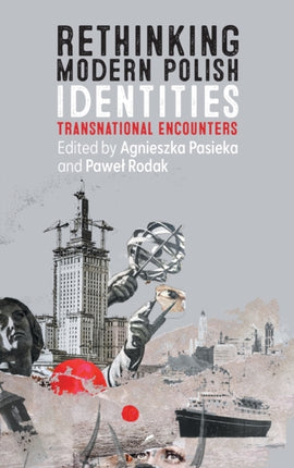 Rethinking Modern Polish Identities: