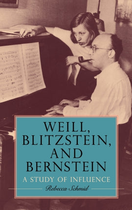 Weill, Blitzstein, and Bernstein: A Study of Influence