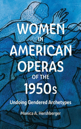 Women in American Operas of the 1950s: Undoing
