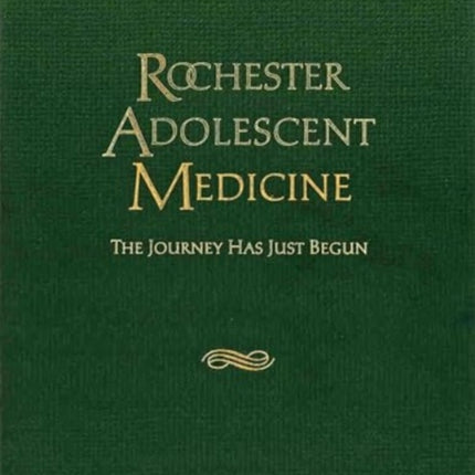 Rochester Adolescent Medicine: The Journey Has