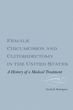 Female Circumcision and Clitoridectomy in the