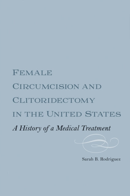 Female Circumcision and Clitoridectomy in the