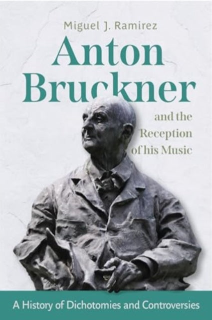 Anton Bruckner and the Reception of His Music