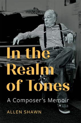 In the Realm of Tones  A Composers Memoir