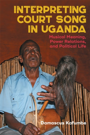 Interpreting Court Song in Uganda  Musical