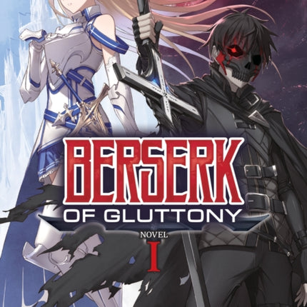 Berserk of Gluttony (Light Novel) Vol. 1