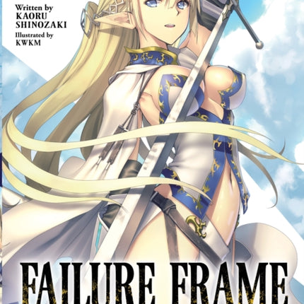 Failure Frame: I Became the Strongest and Annihilated Everything With Low-Level Spells (Light Novel) Vol. 1