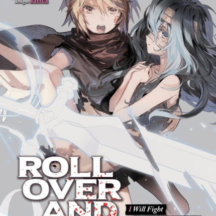 ROLL OVER AND DIE: I Will Fight for an Ordinary Life with My Love and Cursed Sword! (Manga) Vol. 1