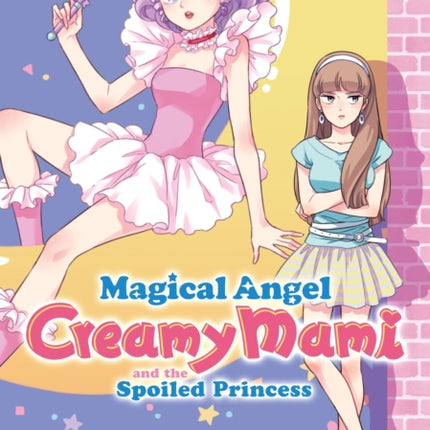 Magical Angel Creamy Mami and the Spoiled Princess Vol. 1