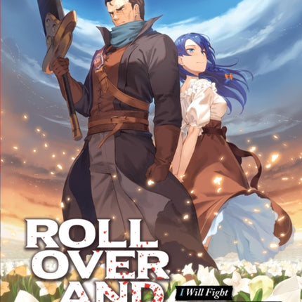 ROLL OVER AND DIE: I Will Fight for an Ordinary Life with My Love and Cursed Sword! (Light Novel) Vol. 3