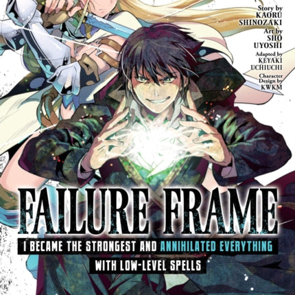 Failure Frame: I Became the Strongest and Annihilated Everything With Low-Level Spells (Manga) Vol. 1