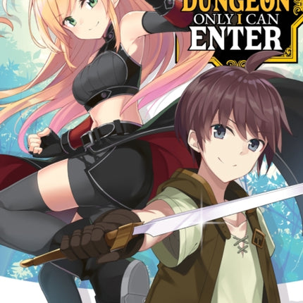 The Hidden Dungeon Only I Can Enter (Light Novel) Vol. 3