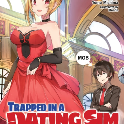 Trapped in a Dating Sim: The World of Otome Games is Tough for Mobs (Light Novel) Vol. 2