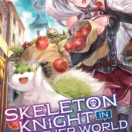 Skeleton Knight in Another World (Light Novel) Vol. 9