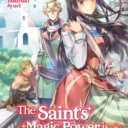 The Saint's Magic Power is Omnipotent (Light Novel) Vol. 3