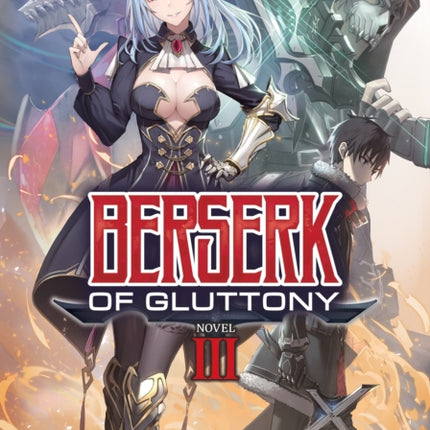 Berserk of Gluttony (Light Novel) Vol. 3