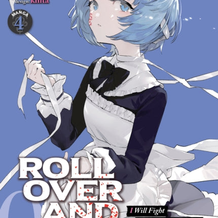 ROLL OVER AND DIE: I Will Fight for an Ordinary Life with My Love and Cursed Sword! (Manga) Vol. 4