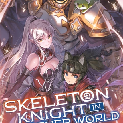 Skeleton Knight in Another World (Light Novel) Vol. 10