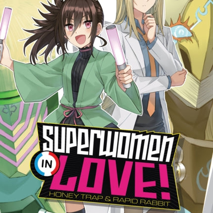 Superwomen in Love! Honey Trap and Rapid Rabbit Vol. 2