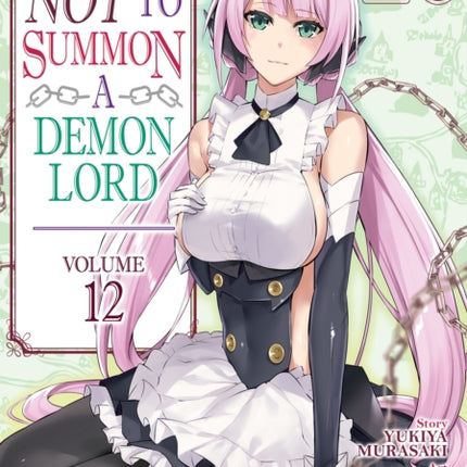 How NOT to Summon a Demon Lord (Manga) Vol. 12