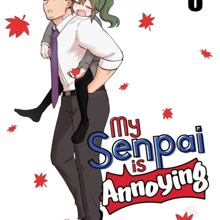 My Senpai is Annoying Vol. 6