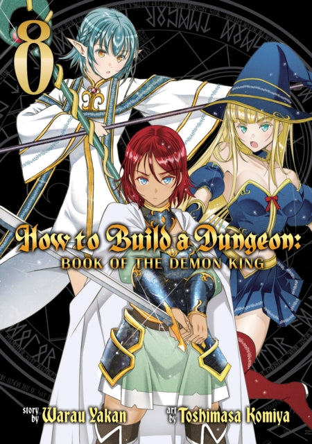 How to Build a Dungeon Book of the Demon King Vol. 8