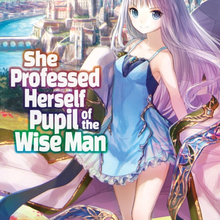 She Professed Herself Pupil of the Wise Man (Light Novel) Vol. 1