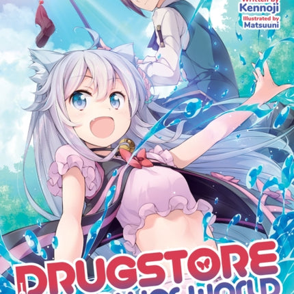 Drugstore in Another World: The Slow Life of a Cheat Pharmacist (Light Novel) Vol. 2