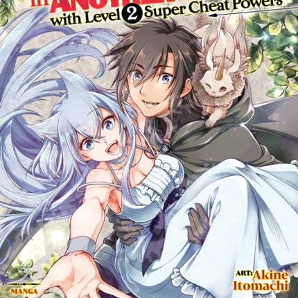 Chillin' in Another World with Level 2 Super Cheat Powers (Manga) Vol. 1