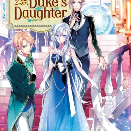 Accomplishments of the Duke's Daughter (Light Novel) Vol. 2