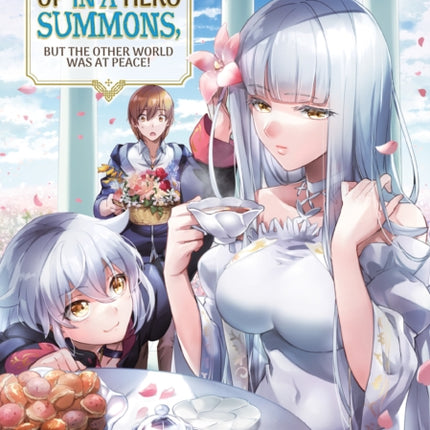 I Got Caught Up In a Hero Summons, but the Other World was at Peace! (Manga) Vol. 2