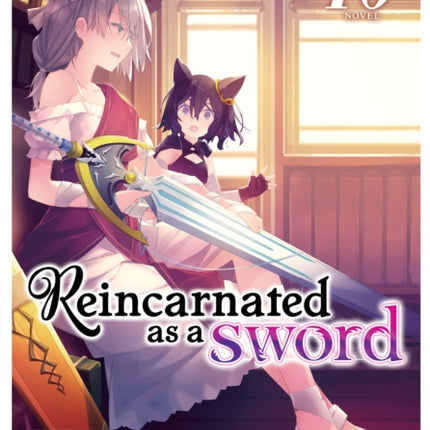 Reincarnated as a Sword (Light Novel) Vol. 10