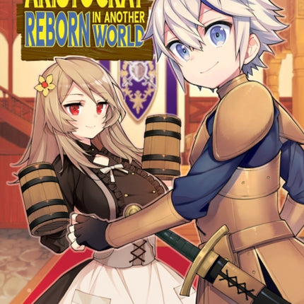 Chronicles of an Aristocrat Reborn in Another World (Manga) Vol. 4