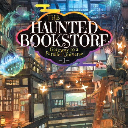 The Haunted Bookstore - Gateway to a Parallel Universe (Light Novel) Vol. 1