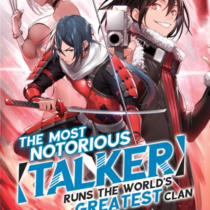 The Most Notorious "Talker" Runs the World's Greatest Clan (Light Novel) Vol. 2