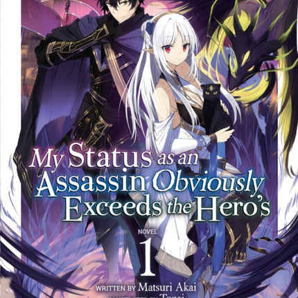 My Status as an Assassin Obviously Exceeds the Hero's (Light Novel) Vol. 1