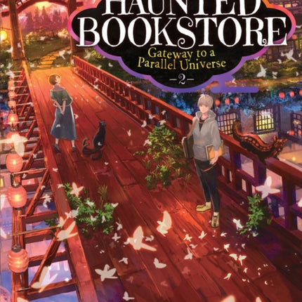 The Haunted Bookstore - Gateway to a Parallel Universe (Light Novel) Vol. 2