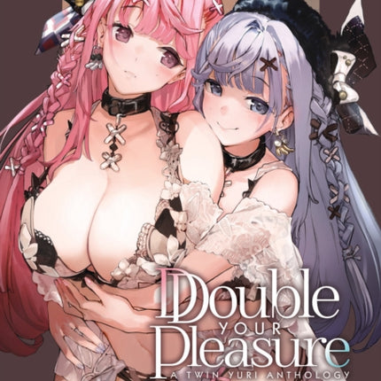 Double Your Pleasure - A Twin Yuri Anthology