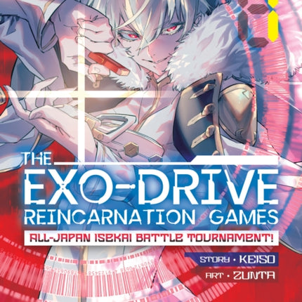 THE EXO-DRIVE REINCARNATION GAMES: All-Japan Isekai Battle Tournament! Vol. 1