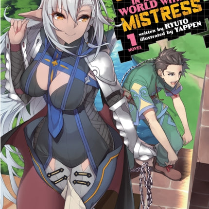 Survival in Another World with My Mistress! (Light Novel) Vol. 1