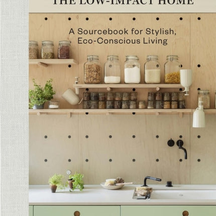 Remodelista: The Low-Impact Home: A Sourcebook