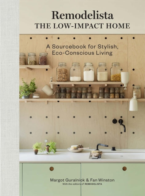 Remodelista: The Low-Impact Home: A Sourcebook