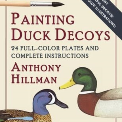 Painting Duck Decoys: 24 Full-Color Plates and Complete Instructions