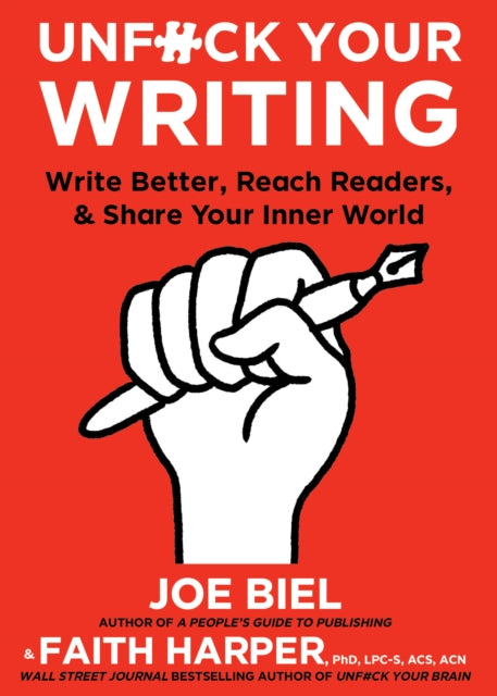 Unfuck Your Writing: Write Better, Reach Readers & Share Your Inner World