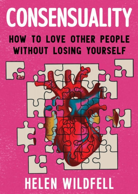 Consensuality: How to Love Other People Without Losing Youself