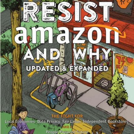 How To Resist Amazon And Why (2nd Edition)