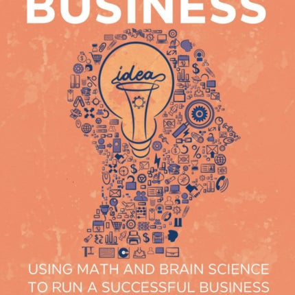 Unfuck Your Business: Using Math and Brain Science to Run a Successful Business