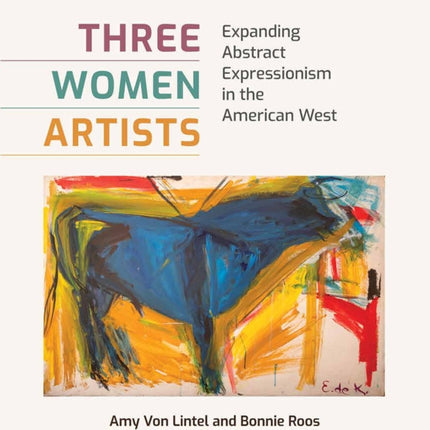 Three Women Artists: Expanding Abstract