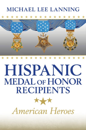 Hispanic Medal of Honor Recipients Volume 168: